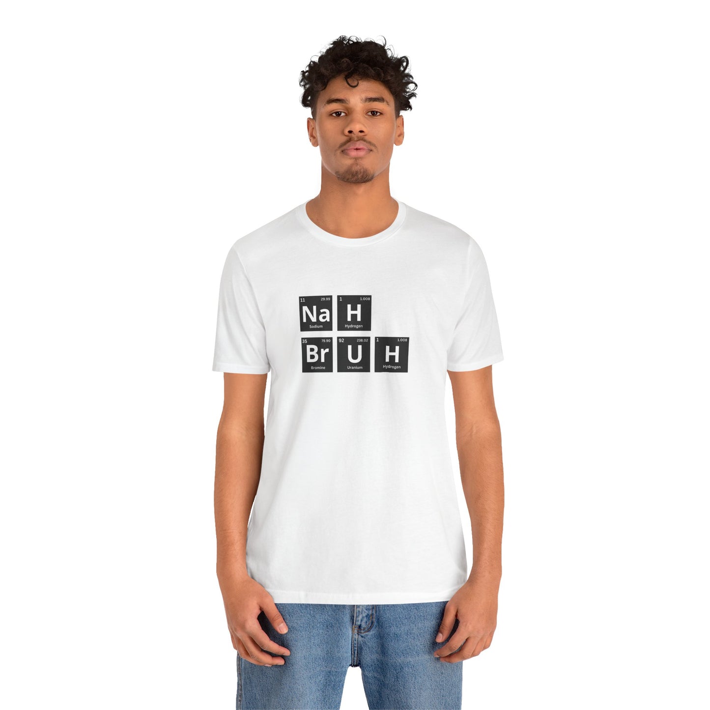 Funny Nah Bruh Science T-Shirt - Unisex Jersey Tee with Periodic Table Elements Design - Perfect Gift for Science Lovers