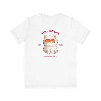 Funny Persian Cat T Shirt - Still Persian Gulf Tee - Rebranded By Nobody Political Humor Shirt - Grumpy Cat Satire Gift Democrat Shirt