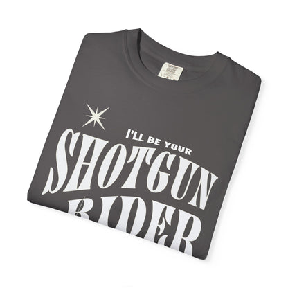 I'll Be Your Shotgun Rider - Cowboy Carter Comfort Colors Unisex TShirt - Western Cowboy Shirt - Perfect Gift for the Beyhive