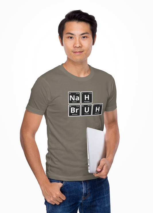 Funny Nah Bruh Science T-Shirt - Unisex Jersey Tee with Periodic Table Elements Design - Perfect Gift for Science Lovers