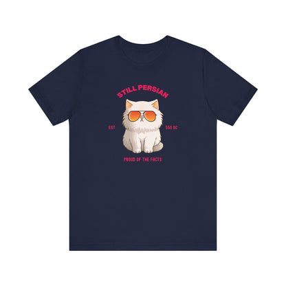 Funny Persian Cat T Shirt - Still Persian Gulf Tee - Rebranded By Nobody Political Humor Shirt - Grumpy Cat Satire Gift Democrat Shirt