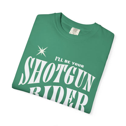 I'll Be Your Shotgun Rider - Cowboy Carter Comfort Colors Unisex TShirt - Western Cowboy Shirt - Perfect Gift for the Beyhive