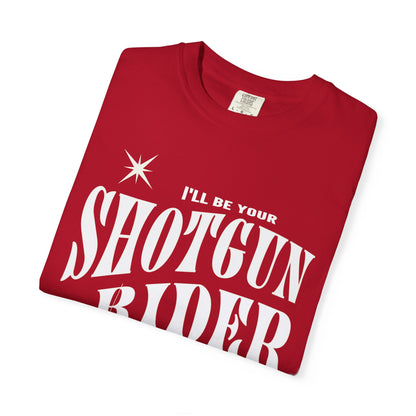I'll Be Your Shotgun Rider - Cowboy Carter Comfort Colors Unisex TShirt - Western Cowboy Shirt - Perfect Gift for the Beyhive